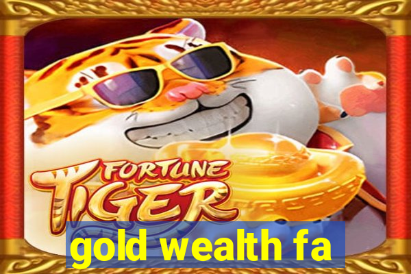 gold wealth fa