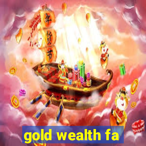 gold wealth fa