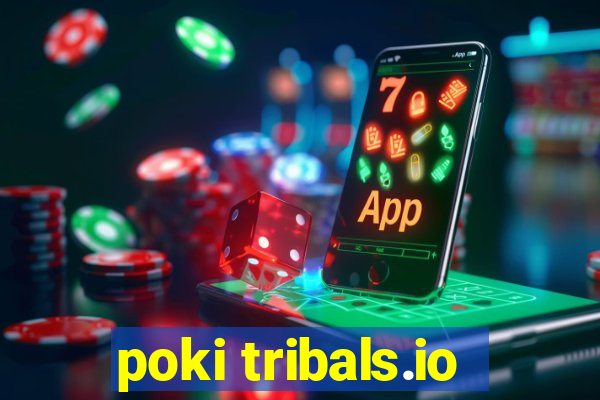 poki tribals.io