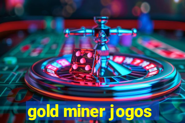 gold miner jogos