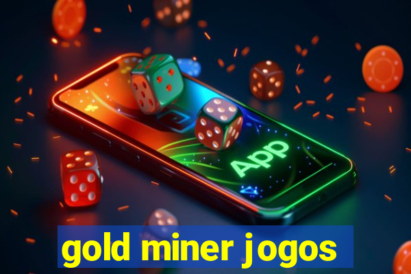 gold miner jogos