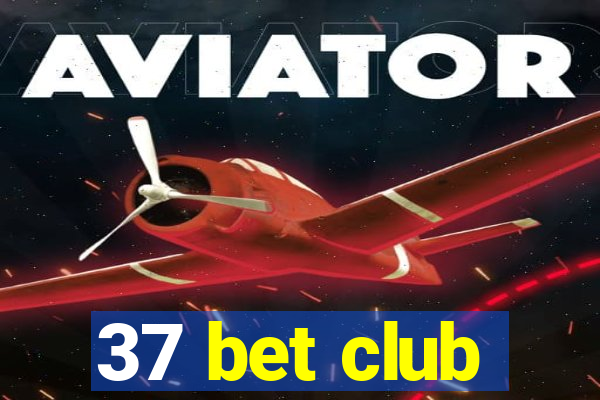 37 bet club