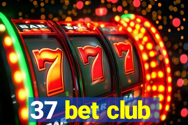 37 bet club