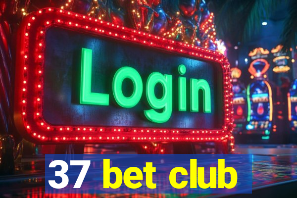 37 bet club