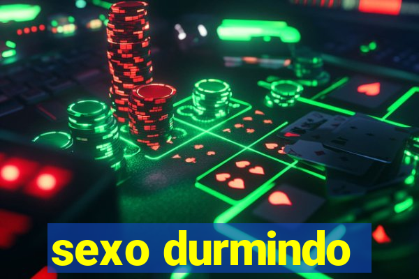 sexo durmindo