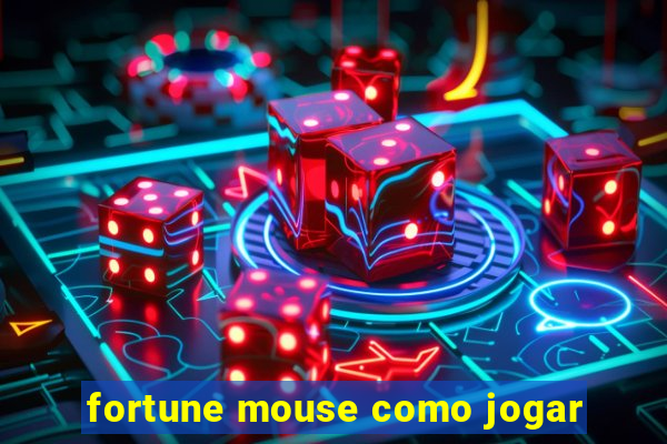 fortune mouse como jogar