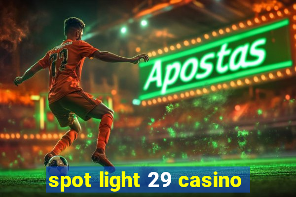 spot light 29 casino