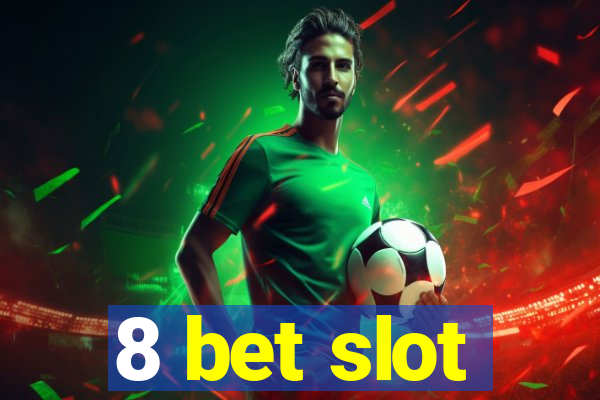 8 bet slot