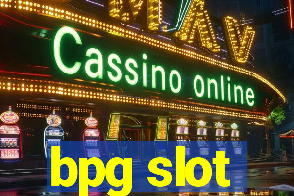 bpg slot