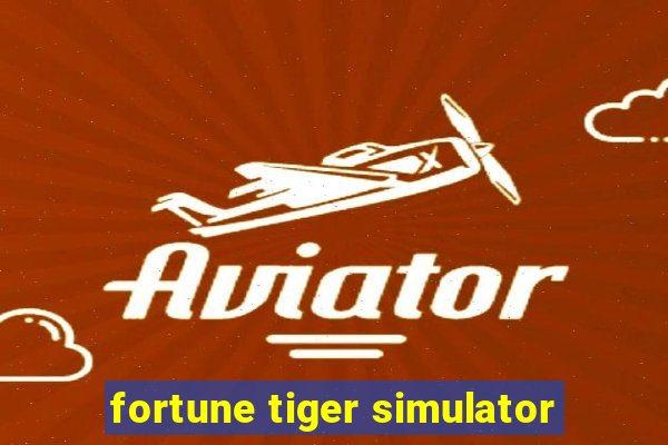 fortune tiger simulator