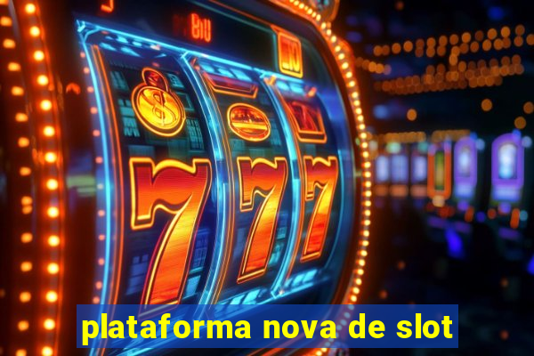 plataforma nova de slot