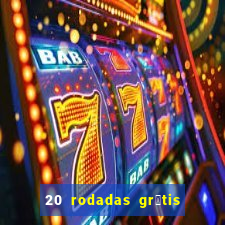 20 rodadas gr谩tis betano hoje