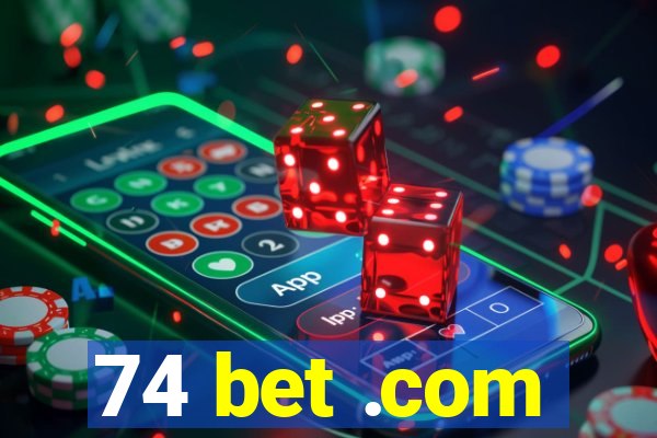 74 bet .com