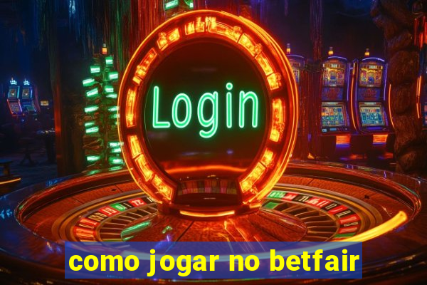 como jogar no betfair