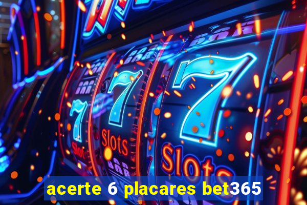 acerte 6 placares bet365