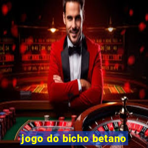 jogo do bicho betano