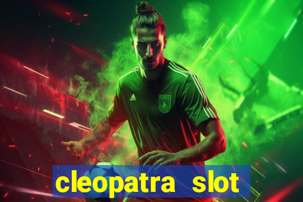 cleopatra slot machine game