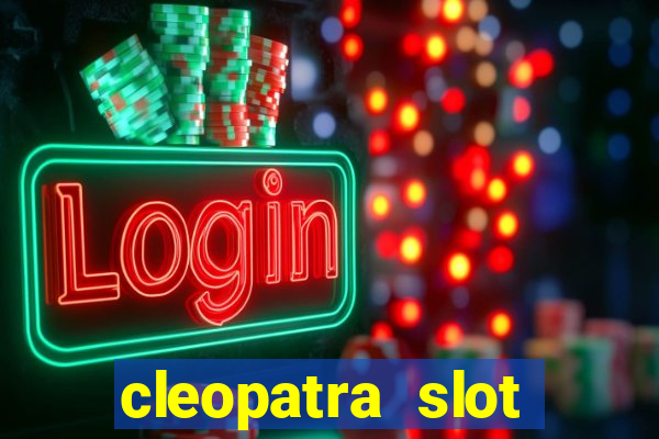 cleopatra slot machine game