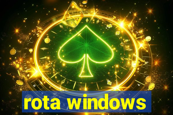 rota windows