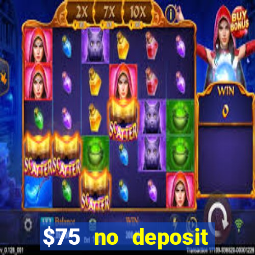 $75 no deposit bonus code sunrise casino