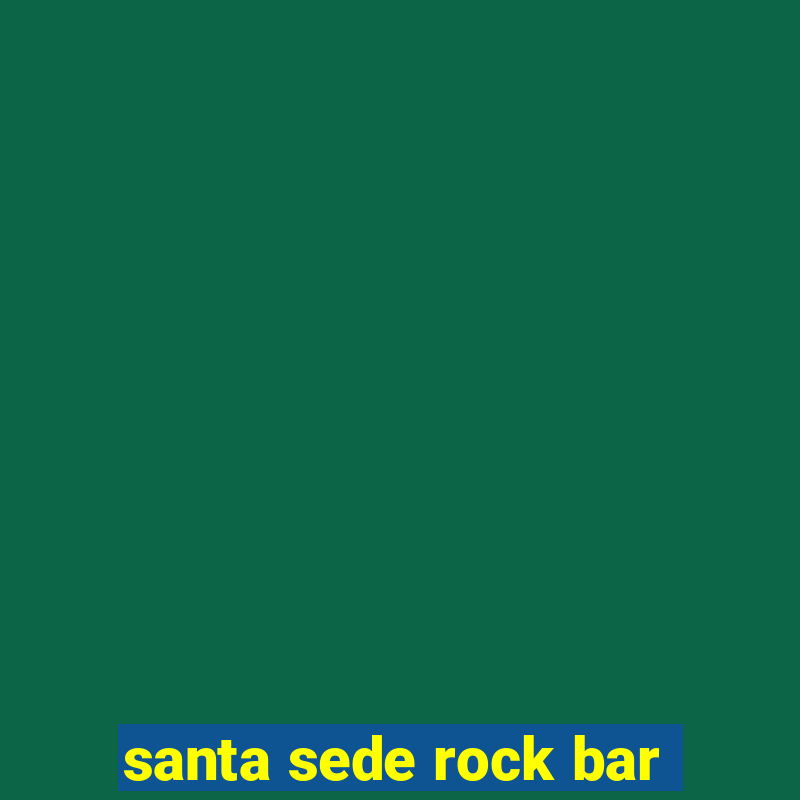 santa sede rock bar