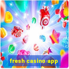 fresh casino app