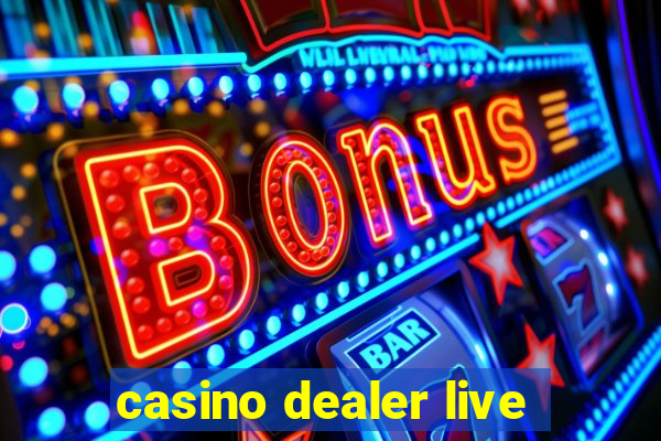 casino dealer live