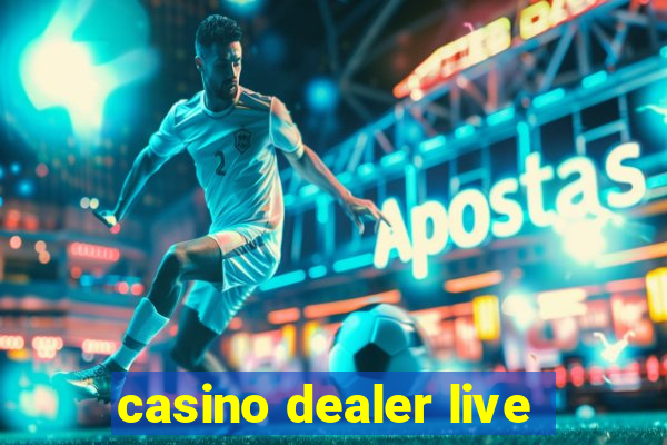 casino dealer live