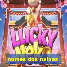 nomes dos naipes