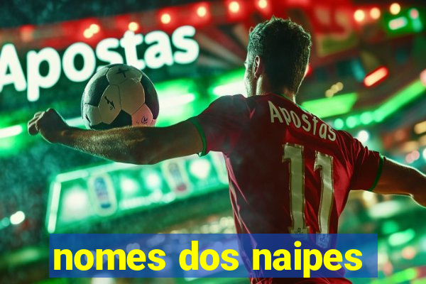 nomes dos naipes