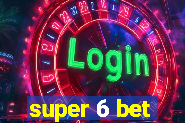 super 6 bet