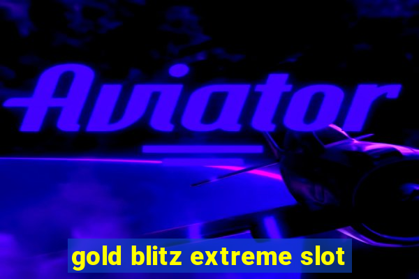 gold blitz extreme slot