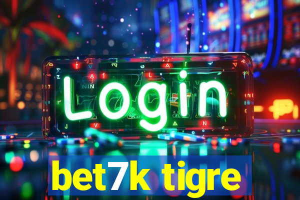 bet7k tigre