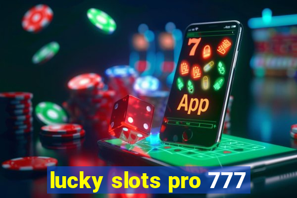 lucky slots pro 777