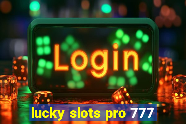 lucky slots pro 777