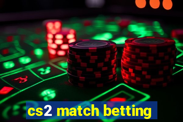 cs2 match betting