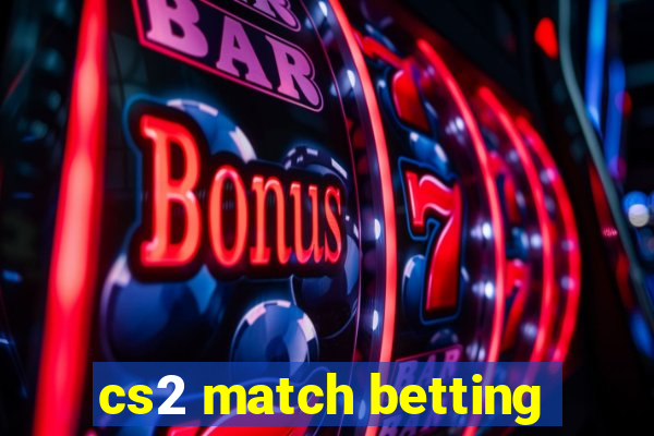 cs2 match betting