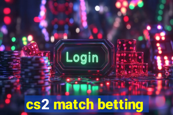 cs2 match betting