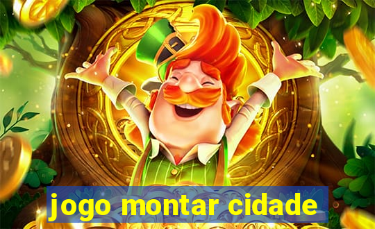 jogo montar cidade