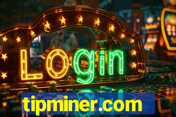 tipminer.com