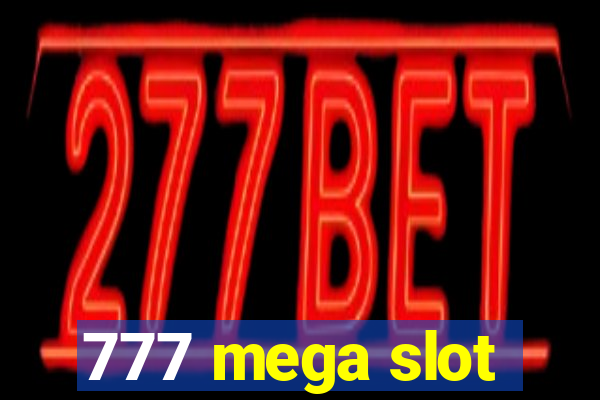 777 mega slot