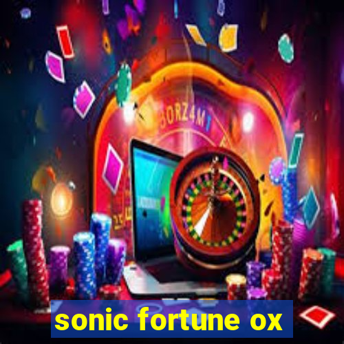 sonic fortune ox