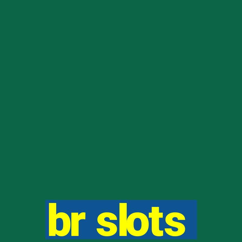 br slots