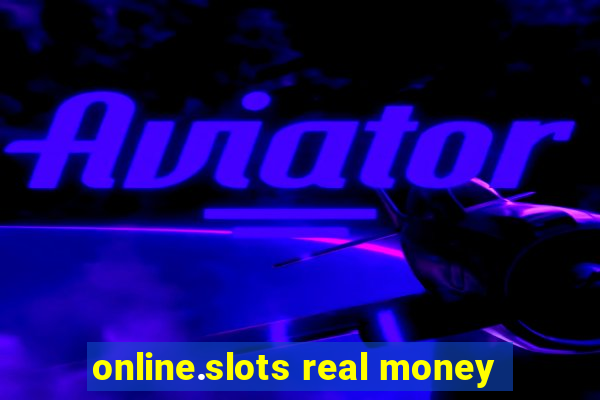 online.slots real money