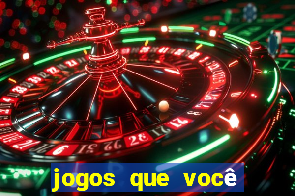 jogos que você ganha dinheiro de verdade