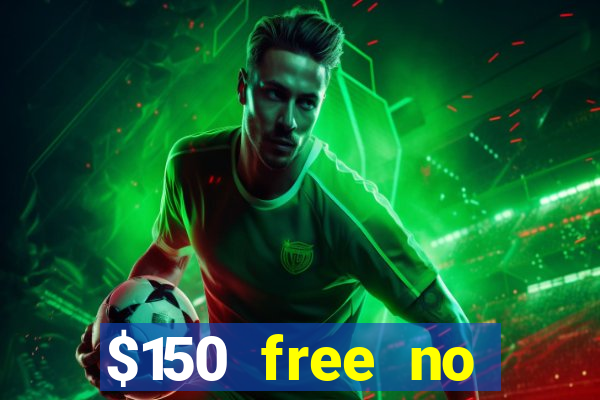 $150 free no deposit casino