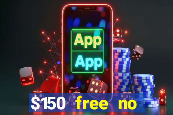 $150 free no deposit casino