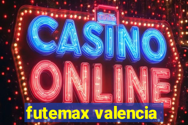 futemax valencia