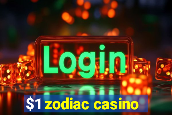 $1 zodiac casino