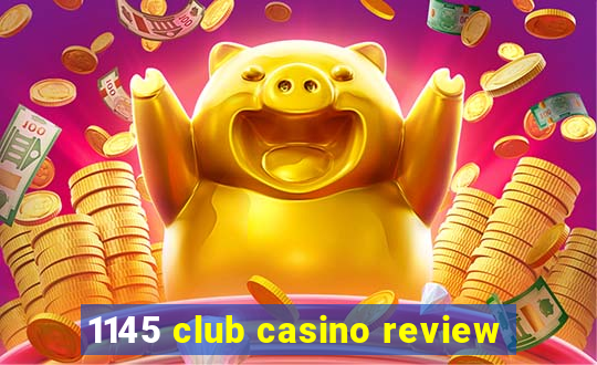 1145 club casino review